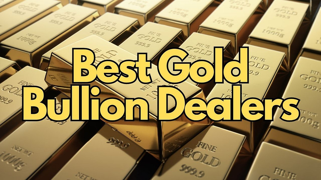 Best Online Gold Bullion Dealers