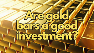 Are Gold Bars A Good Investment