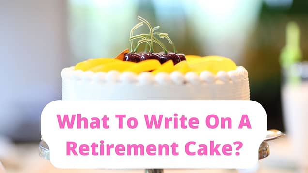 What To Write On A Retirement Cake