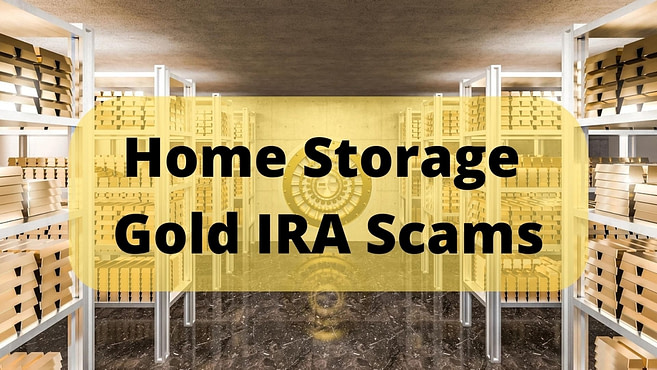 Home Storage Gold IRA Scams