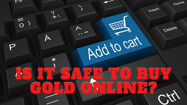 IS IT SAFE TO BUY GOLD ONLINE