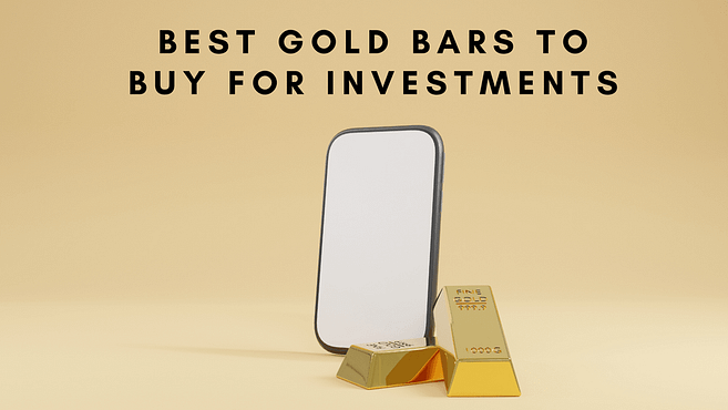 BEST GOLD BARS TO BUY FOR INVESTMENTS